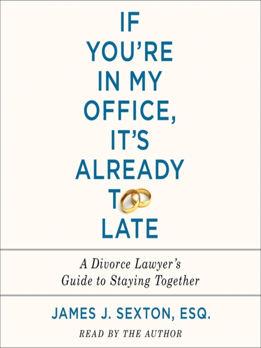 Title details for If You're In My Office, It's Already Too Late by James J. Sexton - Wait list